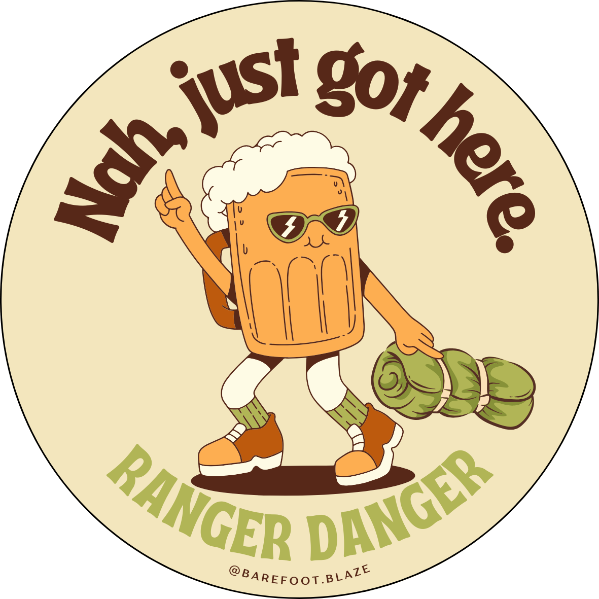 'Nah just got here' Sticker (Beer)